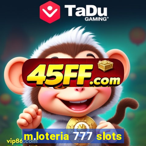 m.loteria 777 slots